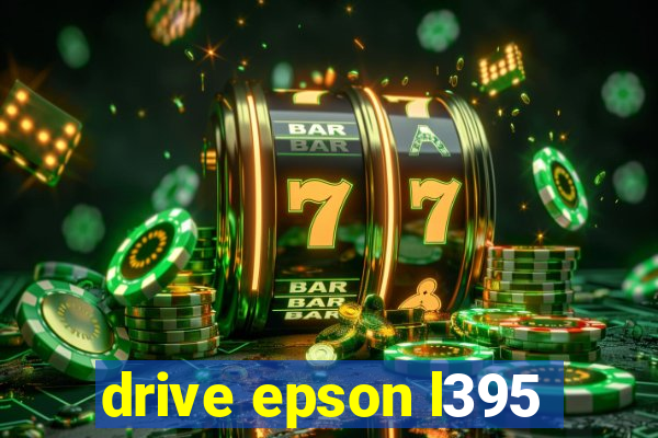 drive epson l395